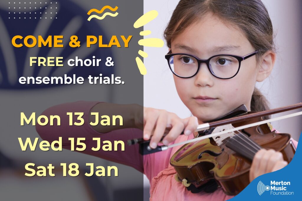 Come & PLay FREE choir and ensemble trials. Mon 13 Jan Wed 15 Jan Sat 18 Jan