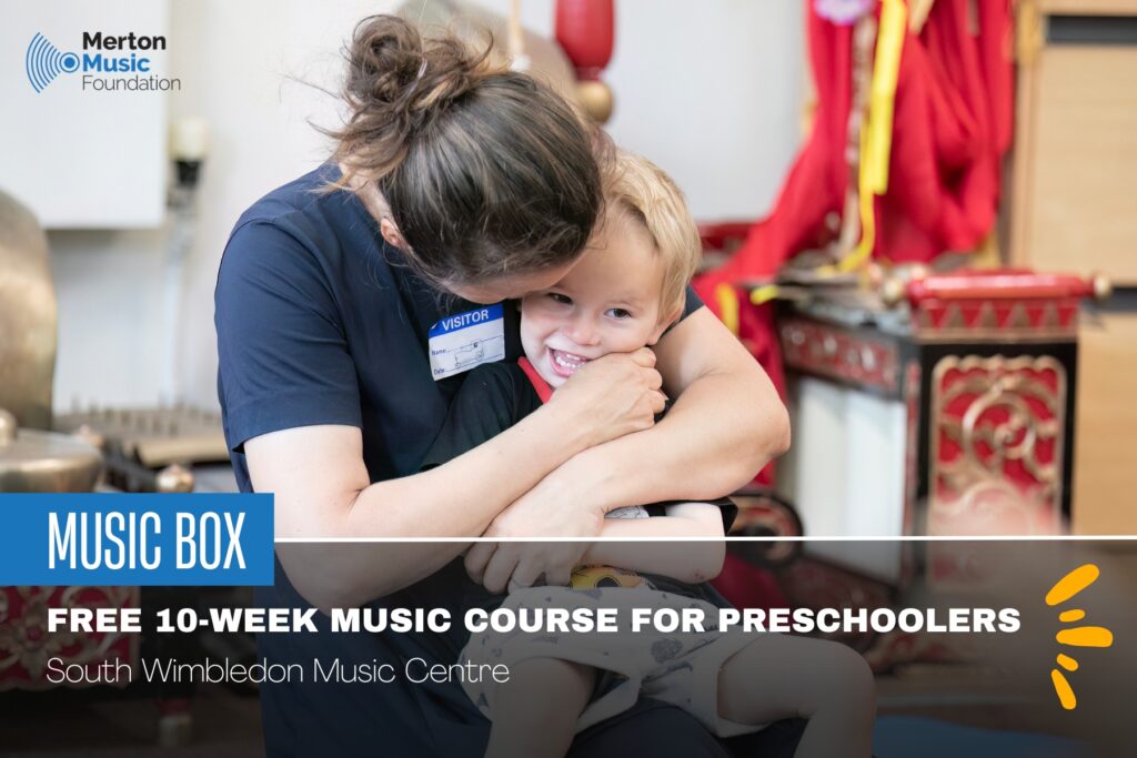 Music Box Free 10-week music programme for preschoolers. South Wimbledon Music Centre