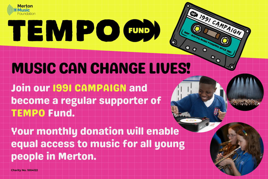 A bright poster for Merton Music Foundation’s TEMPO Fund. A cassette tape reads “1991 Campaign.” Photos show children playing instruments. Text encourages you to donate monthly for equal access to music for young people in Merton.