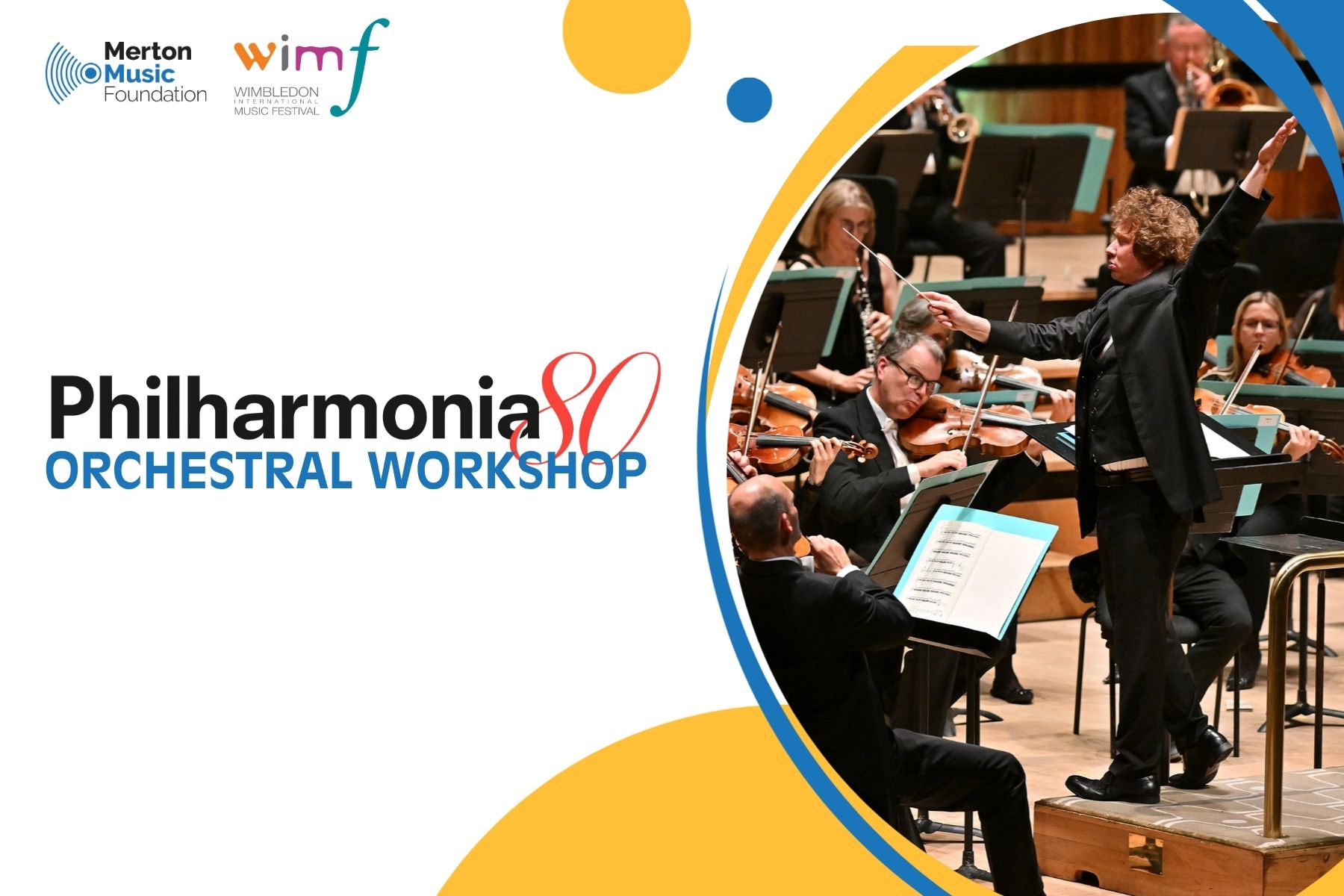 A conductor leads an orchestra during a performance, highlighting the Philharmonia Orchestral Workshop. The image features logos for Merton Music Foundation and Wimbledon Music Festival on a white background.