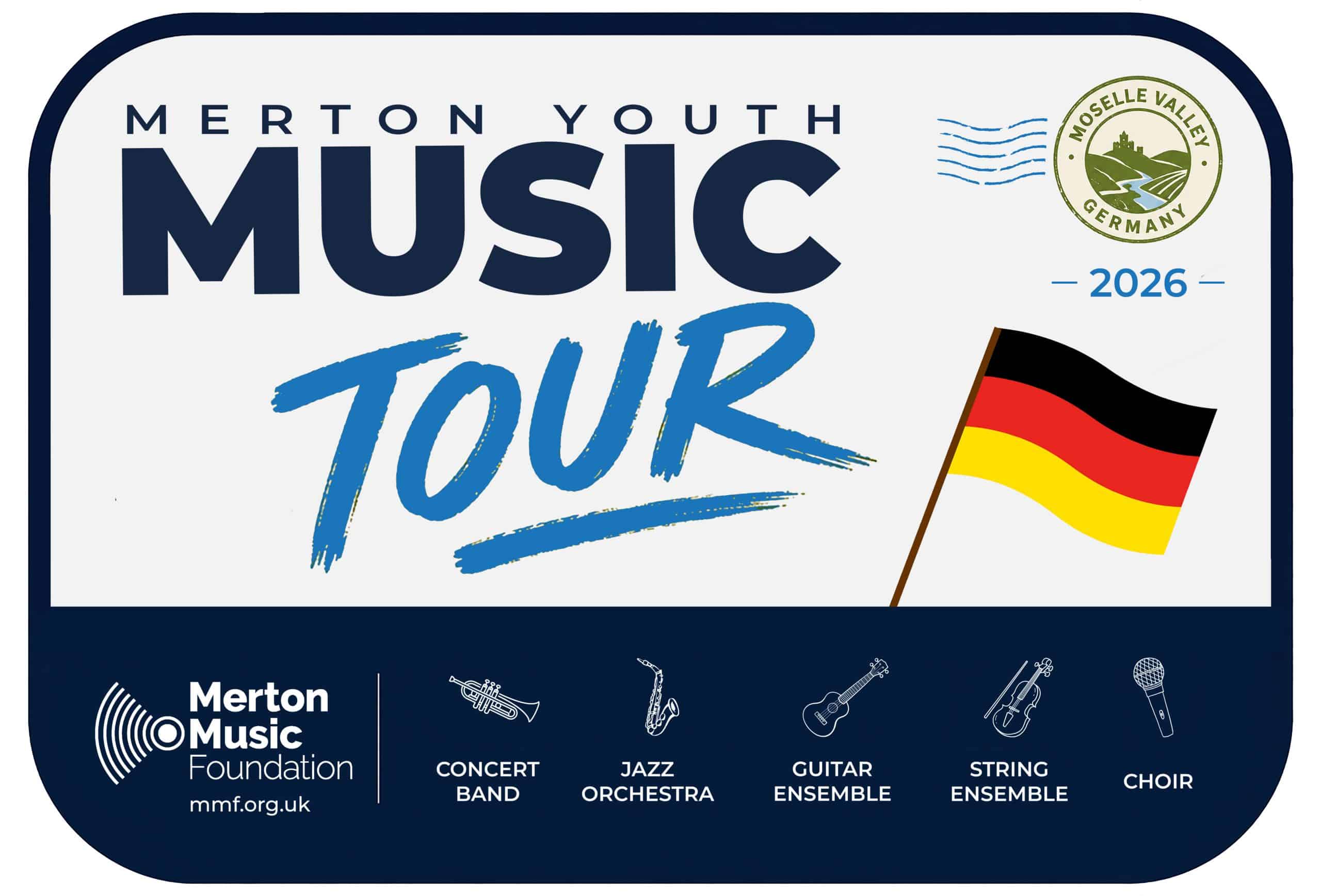 Merton Youth Music Tour 2026 poster with German flag, Moselle Valley badge, and icons for concert band, jazz orchestra, guitar ensemble, string ensemble, and choir. The design also celebrates the New TEMPO Ambassadors. Merton Music Foundation logo is included.